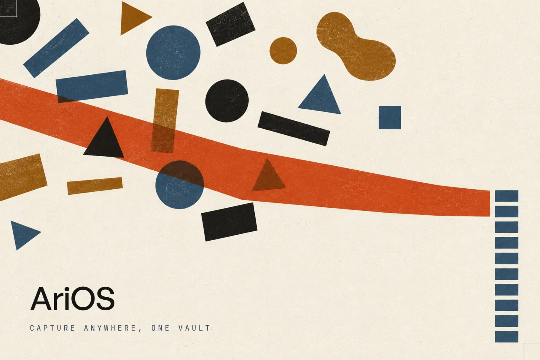 A flat graphic composition on cream paper: eighteen loose shapes of different kinds, circles, triangles, bars and rectangles in steel blue, amber and black, scattered across the frame and gathered by a broad tapering vermillion form into a single perfectly regular column of identical rectangles at the right. The project name AriOS is set at the lower left, above the line "Capture anywhere, one vault".