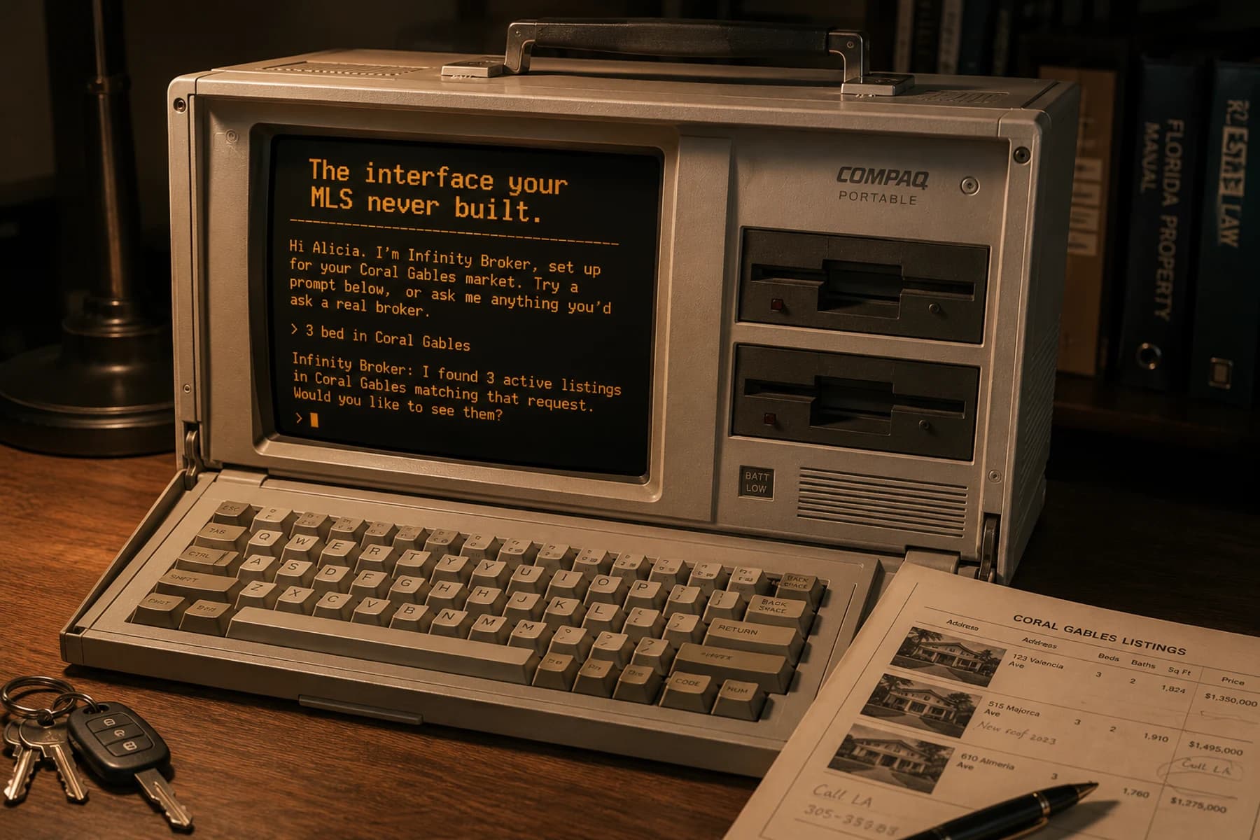 Infinity Broker reduced to amber text on a 1983 Compaq Portable: the headline The interface your MLS never built above a plain monospaced exchange, a broker asking for a three-bed in Coral Gables and the assistant answering with three matching active listings. Beside the machine, car keys, a printed Coral Gables listings sheet and shelved Florida property law manuals.