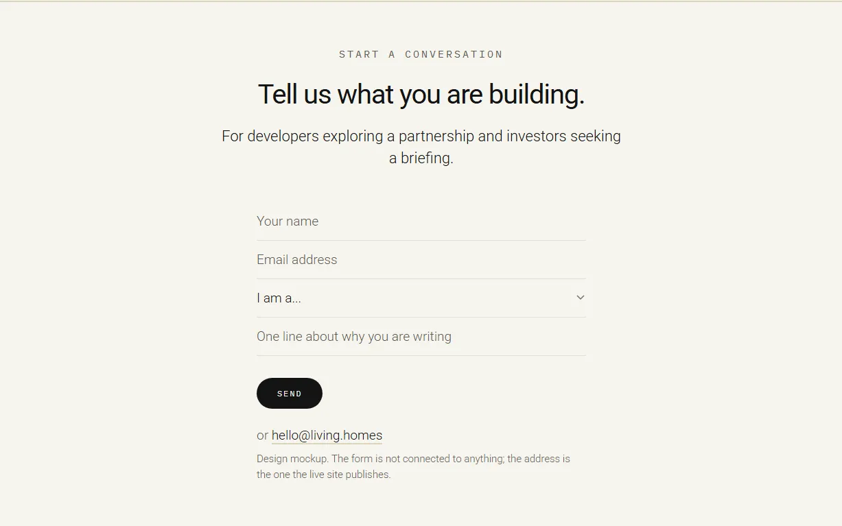 The closing section: the eyebrow START A CONVERSATION, the centred headline 'Tell us what you are building.', four fields on hairline underlines, a black SEND pill, an alternative email address, and a note reading that this is a design mockup and the form is not connected to anything.